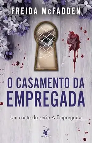O casamento da empregada – Freida McFadden