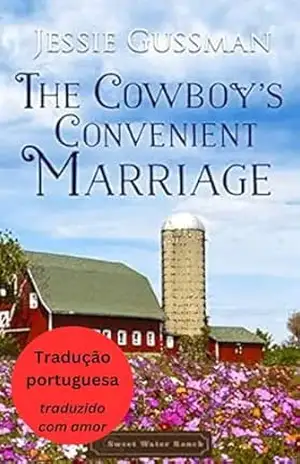 O Casamento de Conveniência do Cowboy (Rancho Águas Doces 5) (Portuguese – Sweet Water Ranch) – Jessie Gussman