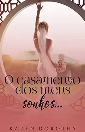 O casamento dos meus sonhos… – Karen Dorothy