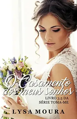 O casamento dos meus Sonhos (Toma–me – livro 3.5 3) – Lysa Moura