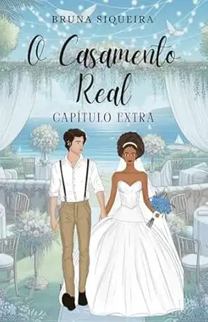 O Casamento Real: Uma história de Rainha ao Avesso (Princesa ao Avesso Livro 3) – Bruna  Siqueira