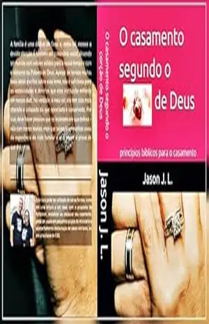 O casamento segundo o corção de Deus: princípios bíblicos para o casamento – Jason J. L.