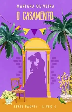 O Casamento: Série Paraty – Livro 4 – Mariana  Oliveira
