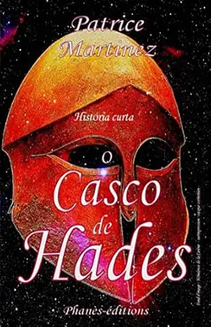 O CASCO DE HADES – Patrice Martinez