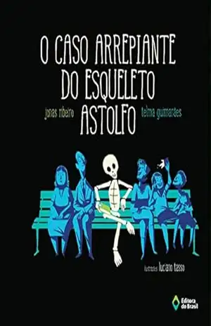 O caso arrepiante do Esqueleto Astolfo (Cometa Literatura) – Jonas Ribeiro