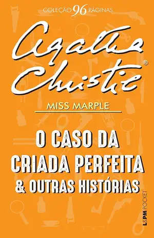 O caso da criada perfeita e outras histórias - Agatha Christie