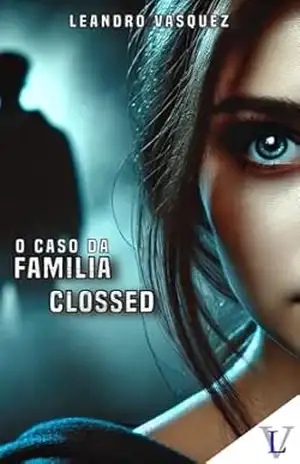 O caso da Familia Clossed – Leandro  Vasquez