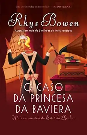 O caso da princesa da Baviera (A espiã da realeza) – Rhys Bowen