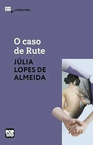 O caso de Rute: Literatura (MiniPops) – Júlia Lopes de Almeida