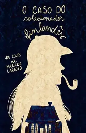 O Caso do Colecionador Finlandês - Mariana Cardoso