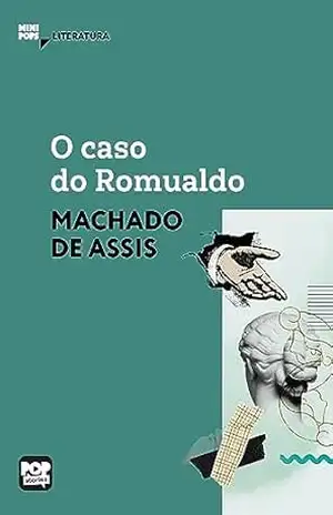 O caso do Romualdo: Literatura (MiniPops) – Machado de Assis