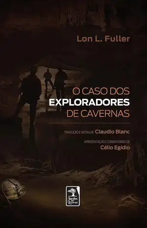 O caso dos exploradores de cavernas - Lon L. Fuller
