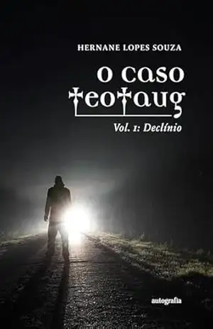 O Caso TeoTaug – vol. 1: Declínio - Hernane Lopes Souza