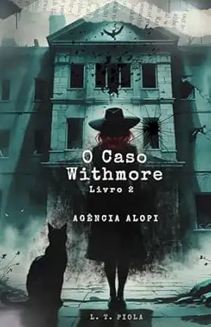 O Caso Withmore – Livro 2: Agência Alopi - L. T. Piola