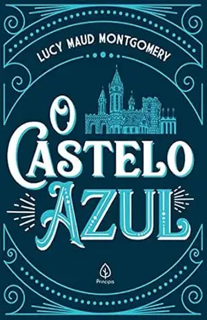 O castelo azul (Clássicos da literatura mundial) – Lucy Maud Montgomery