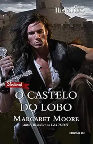 O Castelo do Lobo (Harlequin Históricos Livro 152) – Margaret Moore