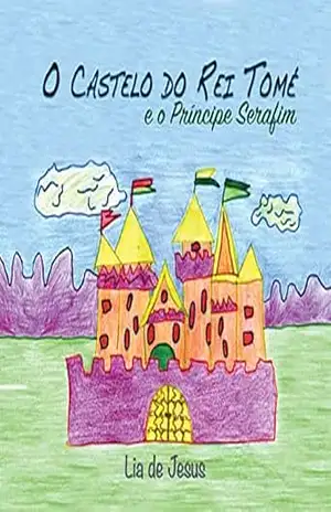 O Castelo do Rei Tomé: e o Príncipe Serafim – Lia Jesus