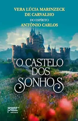 O Castelo dos Sonhos – Vera Lucia Marinzeck de Carvalho