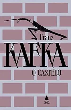 O castelo – Grandes obras de Franz Kafka – Franz Kafka