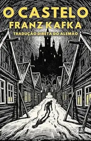 O Castelo (Traduzido Diretamente do Alemão) – Franz Kafka