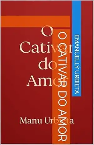 O Cativar do Amor – emanuelly urbieta