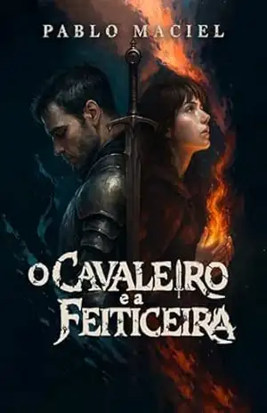 O Cavaleiro e a Feiticeira – Pablo Maciel