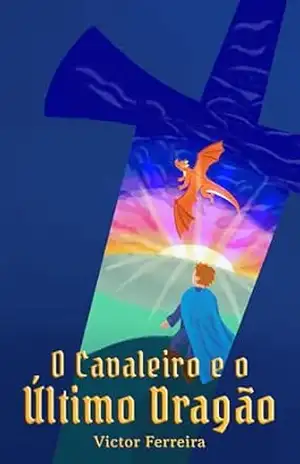 O Cavaleiro e o Último Dragão - Victor Ferreira