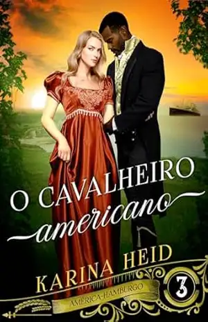 O Cavalheiro Americano (América–Hamburgo Livro 3) – Karina  Heid