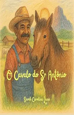 O Cavalo do Sr. Antônio - Sarah Carolina Luna