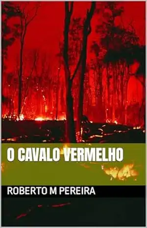 O Cavalo Vermelho – Roberto M Pereira