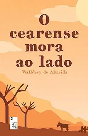 O cearense mora ao lado – Walldecy de Almeida