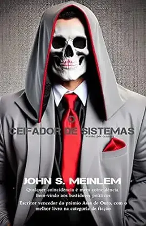 O Ceifador de Sistemas (Destruindo amarras mentais) – John S. Meinlem