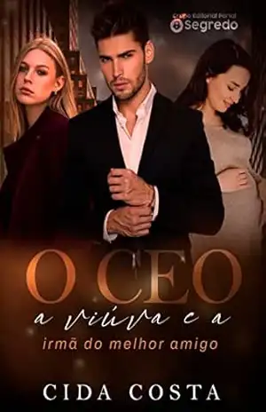 O Ceo a viúva e a irmã do melhor amigo – Cida Costa
