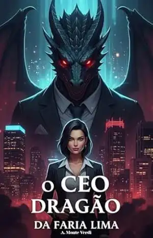O CEO Dragão da Faria Lima – A.  Monte Verdi