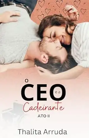 O CEO E A CADEIRANTE: ato II (Família Ackles Livro 3) – Thalita  Arruda
