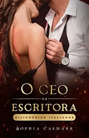 O CEO e a Escritora: Bilionários Italianos - Sophia Casmark