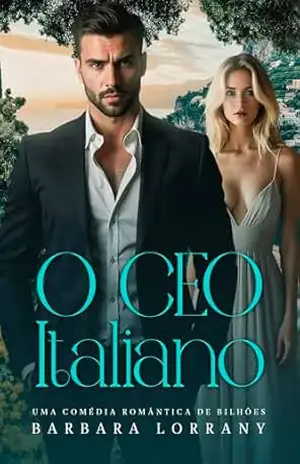 O CEO ITALIANO (IRMÃOS MAZZINI Livro 1) – Bárbara Lorrany