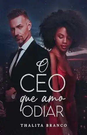 O CEO Que Amo Odiar - Thalita Branco