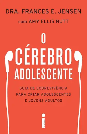 O cérebro adolescente - Dra. Frances Jensen