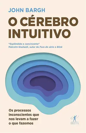 O cérebro intuitivo – John Bargh