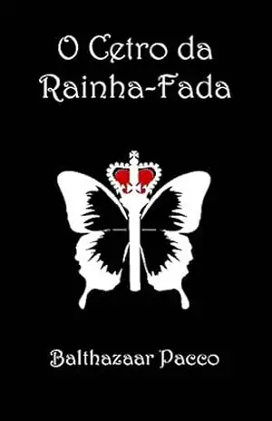 O Cetro da Rainha–Fada – Balthazaar Pacco