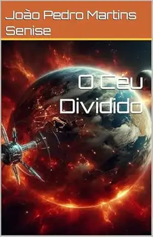 O Céu Dividido (Crônicas do Horizonte Estelar Livro 1) – João Pedro  Martins Senise