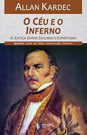 O Céu e o Inferno (Codificação Espírita Livro 4) – Allan Kardec
