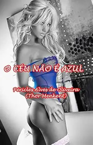 O CÉU NÃO É AZUL (1) – PÉRICLES ALVES DE OLIVEIRA