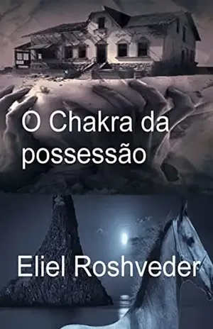 O Chakra Da Possessão – Eliel Roshveder