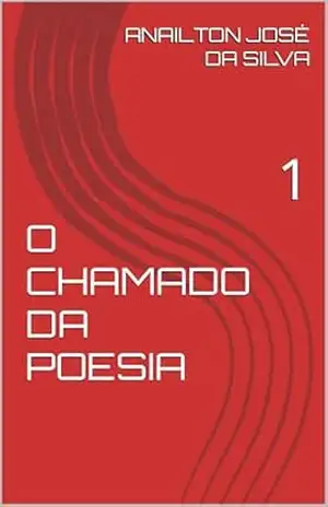 O CHAMADO DA POESIA – ANAILTON JOSÉ DA SILVA