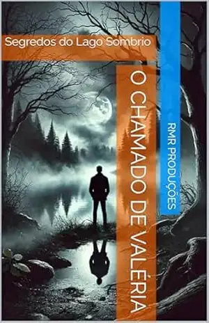 O Chamado de Valéria: Segredos do Lago Sombrio – RMR Produções