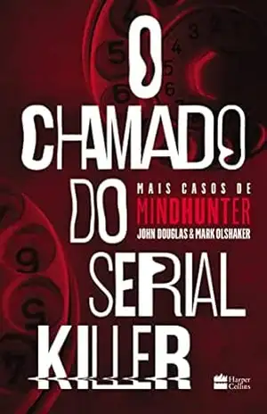 O chamado do serial killer – Mark Olshaker