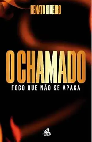 O CHAMADO: Fogo Que Não Se Apaga – Renato Ribeiro
