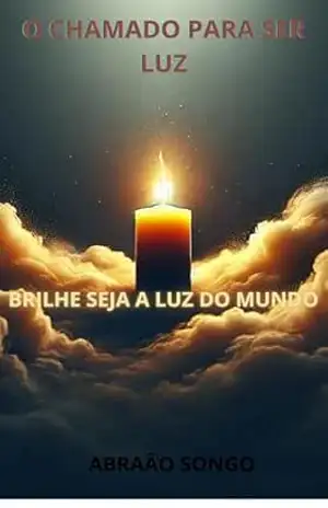 O CHAMADO PARA SER LUZ: BRILHE SEJA A LUZ DO MUNDO – ABRAÃO SONGO